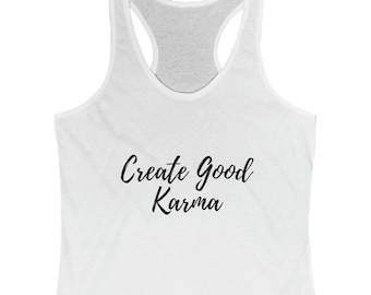 Create Good Karma Women's Racerback Tank Top, Spiritual Gift, High Vibe Clothing, Yoga Shirt, Meditation Tank