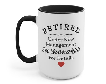 Retired Under New Management See Grandkids For Details Coffee Mug, Funny Retirement Gift Idea, Gift For Grandma Grandpa