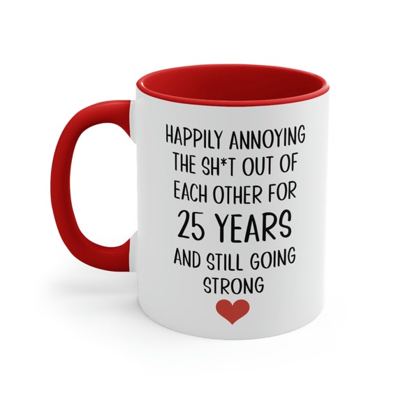 25th Wedding Anniversary Gift Mug, Sarcastic Anniversary Gift, Funny Anniversary  Coffee Mug for Him Her - Etsy