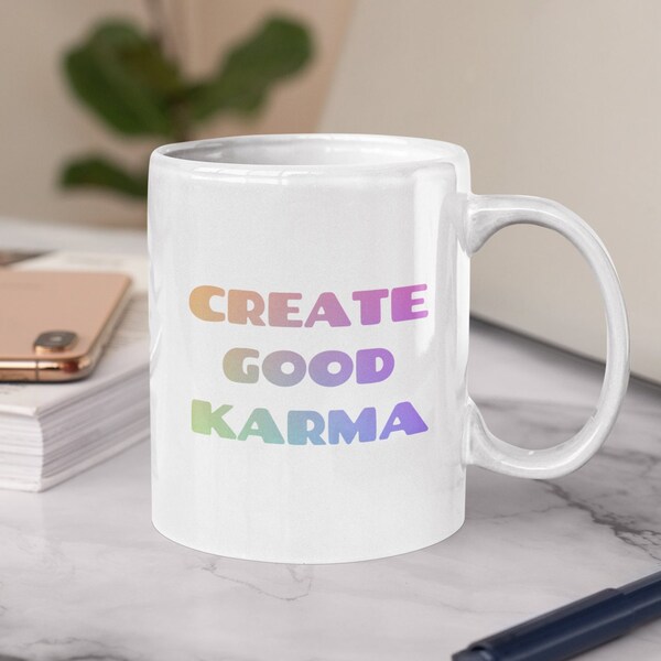 Create Good Karma 11oz Coffee Mug, Spiritual Gift, High Vibe Cup, Positive Quotes, Daily Affirmations