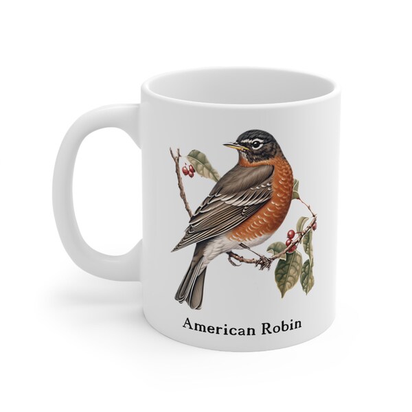 American Robin, Wild Bird, Birdwatcher, Bird Lover 11oz Ceramic Coffee And Beverage Mug, Great Gift For Birdwatchers And Enthusiasts