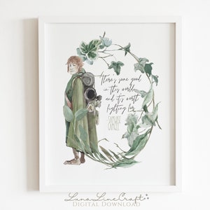 May include: A watercolor illustration of a fictional character with red hair and a green cloak, carrying a backpack. The character is standing in front of a wreath of green leaves. The quote "There's some good in this world, and it's worth fighting for." is written in cursive below the character. The quote is attributed to "Samwise Gamgee".