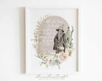 Cita floral de Tolkien "Todo lo que tenemos que decidir..." / Mago gris acuarela imprimible arte de pared / Impresión de vivero de la Tierra Media / Descarga digital