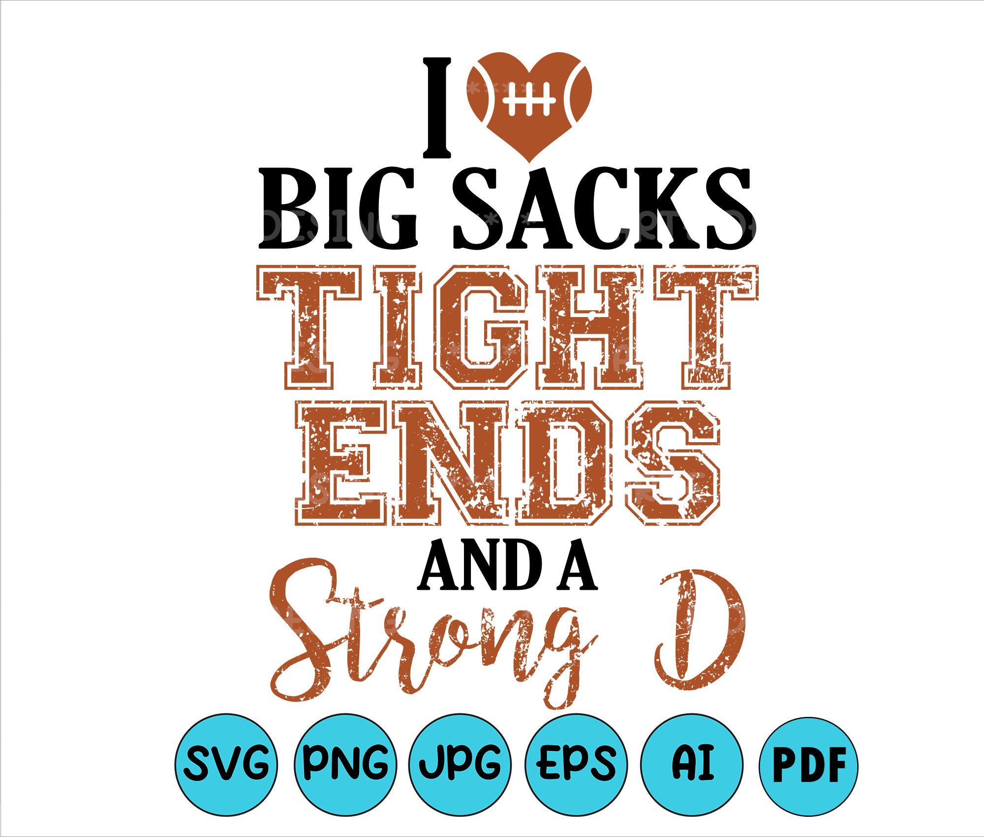 I Love Big Sacks Tight Ends and A Strong D Svg Png Jpg Etsy UK
