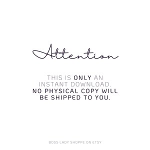 Op de afbeelding: Tekst overlay op een witte achtergrond die luidt "Let op Dit is alleen een directe download. Er wordt geen fysieke kopie naar u verzonden. Boss Lady Shoppe op Etsy."