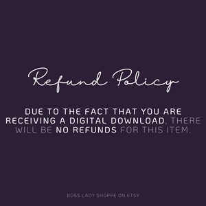 Op de afbeelding: Tekst over het terugbetalingsbeleid op een donkerpaarse achtergrond. De tekst luidt: "Vanwege het feit dat je een digitale download ontvangt, is er geen restitutie mogelijk voor dit item. Boss Lady Shoppe op Etsy."