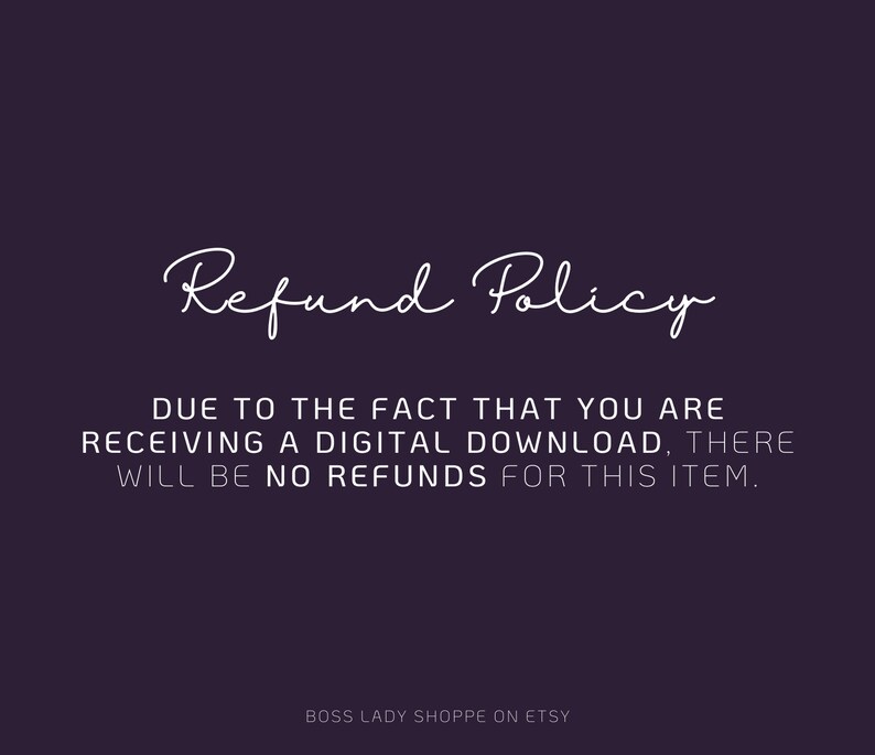 Op de afbeelding: Tekst over het terugbetalingsbeleid op een donkerpaarse achtergrond. De tekst luidt: "Vanwege het feit dat je een digitale download ontvangt, is er geen restitutie mogelijk voor dit item. Boss Lady Shoppe op Etsy."