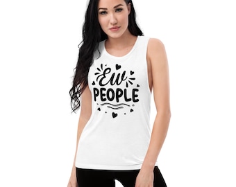 Ew People Tank Top Funny Cute Workout Fitness Anti Social Introvert T-Shirt Damen T-Shirt
