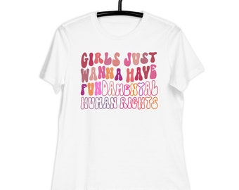 Girls Just want to Have Grundlegendes Menschenrecht Shirt, Frauenrechte Shirt, Feministisches Shirt, Grundlegendes Shirt, Feministisches Geschenk
