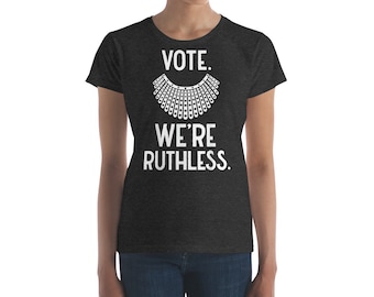 Frauenrechte,Feministisches Frauenrechte T-Shirt,Reproduktionsfreiheit Shirt,Pro Choice,Abstimmung Wir sind Ruthless T-shirt,Roe V. Wade Shirts