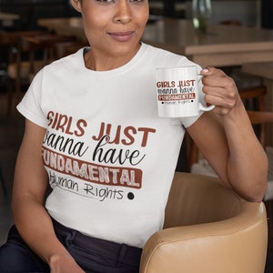 Girls Just Wanna Have Fundamental Human Rights Shirt, Feminism T-Shirts, Rights Shirt for Women, Women Up Shirts, Fundamental, Women Rights