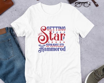 Getting Star Spangled Hammered Shirt, Memorial Day Shirt, 4th of July Shirt, Independence Day Shirt, Juli 4th Shirt, Funny July 4th Shirt
