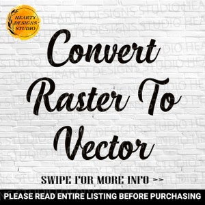 Raster to Vector Vector Tracing Image to Vector Image to SVG Vector Graphics Convert logo to vector 300 DPI SVG eps ai files High resolution