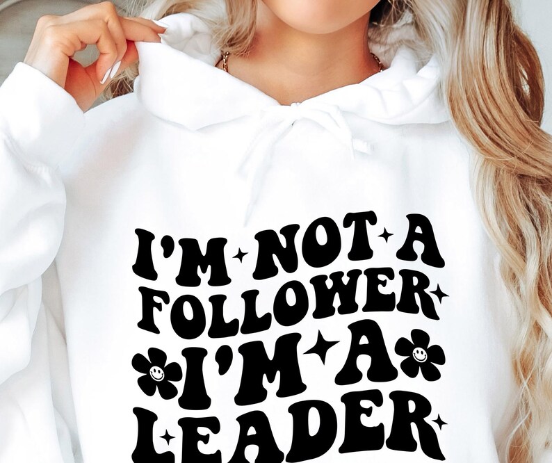 Im Not A Follower Im A Leader Svg Files, Svg Tshirt, Png and Svg ...