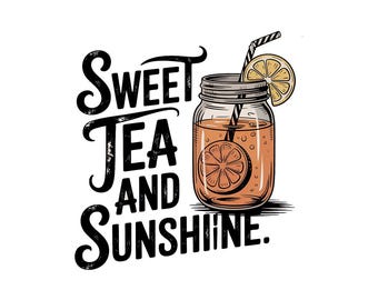 May include: Illustration of a mason jar filled with sweet tea and a lemon slice. The jar has a straw and a lid. The words "Sweet Tea and Sunshine" are written in a bold, vintage font.