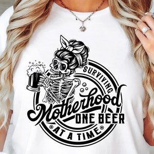 Motherhood surviving one beer at a time SVG PNG, Motherhood Png, Mom Svg, Skull Svg, Funny Png, Sarcastic Png,