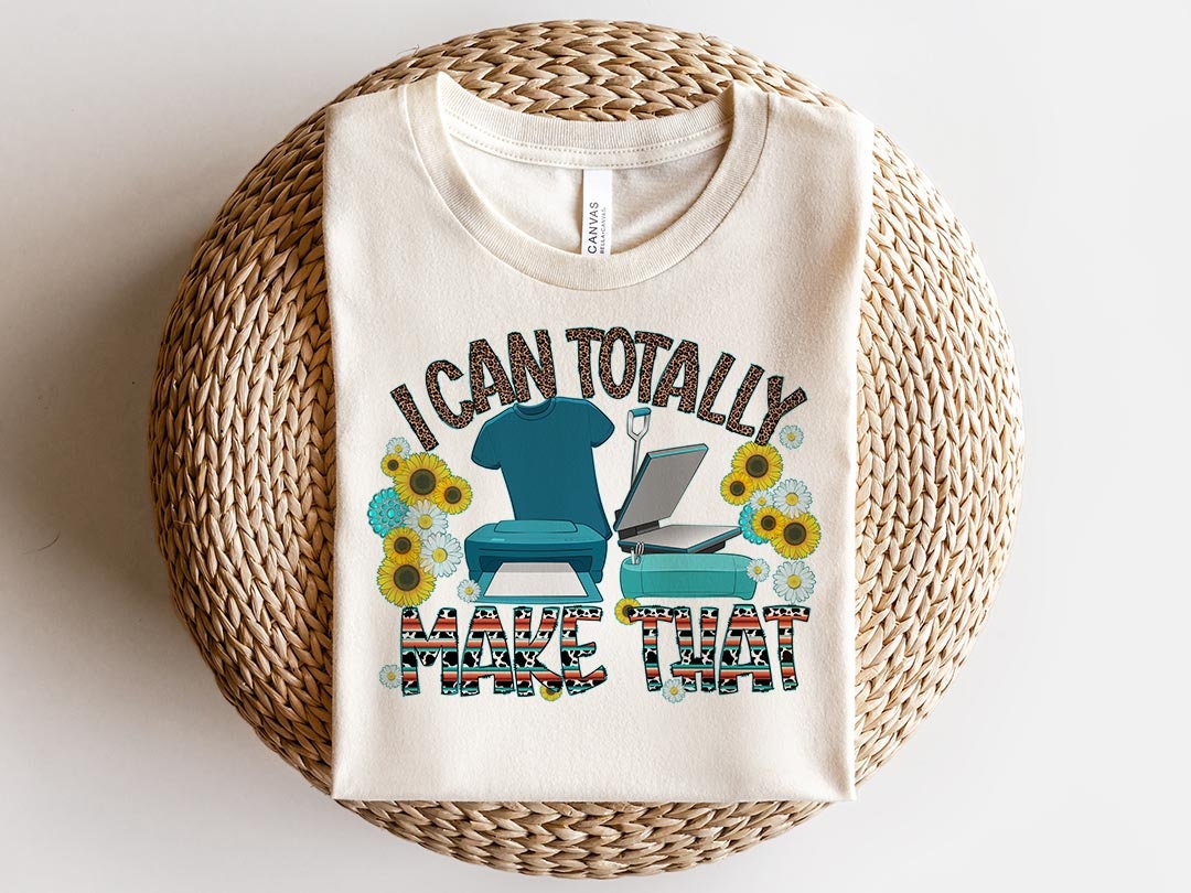 I Can Totally Make That Crafter PNG Digital Download 