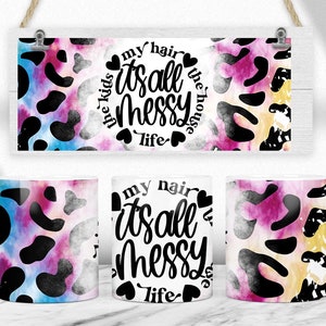 My Hair is all Messy Leopard 11oz and 15oz Sublimation Mug Wrap Template, Coffee Mug Design, Digital Download, Cup PNG Design