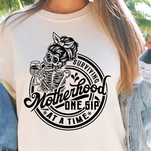 Motherhood surviving one sip at a time SVG PNG, Motherhood Png, Mom Svg, Skull Svg, Funny Png, Sarcastic Png,