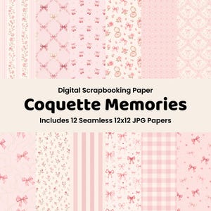 May include: Digital scrapbook paper set with various pink patterns, including bows, flowers, and polka dots. The text "Coquette Memories" is displayed, along with "Includes 12 Seamless 12x12 JPG Papers."