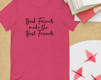 Book friends make the best friends Unisex t-shirt