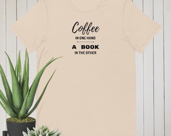 Coffee in one hand, Book in the other Unisex t-shirt