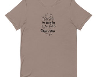 We lose ourselves in books Unisex t-shirt