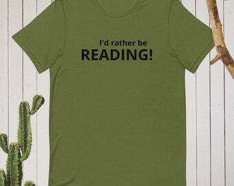 I'd rather be READING Unisex t-shirt