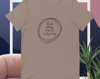 Book friends make the best friends Unisex t-shirt