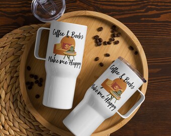 Coffee & Books make me happy Travel mug with a handle