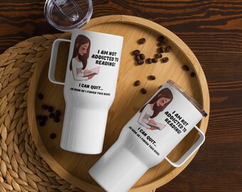 Addicted to Reading Travel mug with a handle