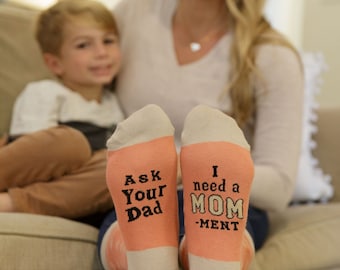 Ask Your Dad- I need a MOM-ment, Women’s Socks, Gifts for Moms, Funny Mom Socks
