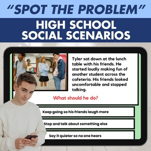 May include: A digital educational activity titled SPOT THE PROBLEM HIGH SCHOOL SOCIAL SCENARIOS displayed on a tablet screen. It features a photograph of students in a cafeteria and a text prompt asking What should he do? with three multiple-choice options.