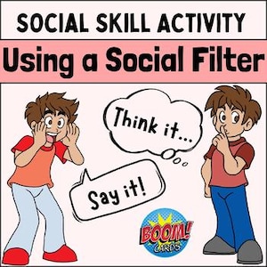 May include: An educational graphic with the text "SOCIAL SKILL ACTIVITY Using a Social Filter." Two cartoon boys are depicted, one shouting "Say it!" and the other thinking "Think it..." A "BOOM! CARDS" logo is also present.