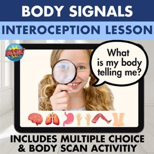 May include: A digital tablet displays a young person holding a magnifying glass. The screen shows a person with the text "What is my body telling me?" and the words "BODY SIGNALS INTEROCEPTION LESSON" at the top. The image includes multiple choice and body scan activity.