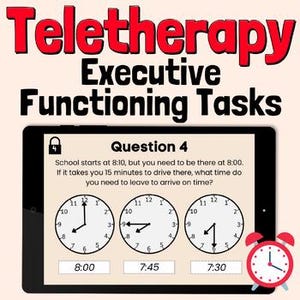 May include: A black tablet displaying a teletherapy executive functioning task with three clock faces and the text "Question 4". A red alarm clock is in the lower right corner. The text "Teletherapy Executive Functioning Tasks" is at the top.