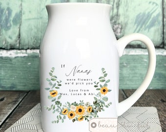 Personalised If … were flowers I’d we’d pick you Mum Nanna Grandma Home Sunflowers Floral Ceramic Small Vase Jug Mug Birthday gift