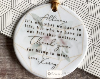 Personalised thank you gift It’s not what we have in life Quote Pretty floral Ceramic or Acrylic Round Decoration Ornament Wedding Keepsake