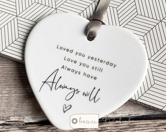 Loved you yesterday… Quote Monochrome heart Design Ceramic Heart Decoration Ornament Keepsake