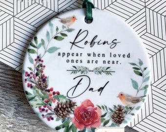Personalised Robins appear when loved ones.. Memorial Dad Mum Gran Grandma Robin Greenery Ceramic or Acrylic Round Ornament Keepsake