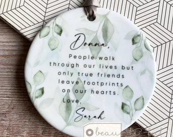 Personalised Friend gift People walk through our lives Quote Greenery Design Ceramic or Acrylic Round Decoration Ornament Keepsake