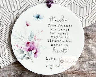 Personalised Friend gift True friends are never far apart floral Ceramic or Acrylic Round Decoration Ornament Friend gift Keepsake