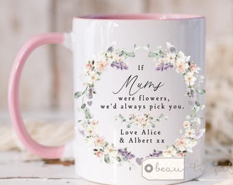 Personalised Mother’s Day gift If mums were flowers… Mum gift Nanna Grandma Nanny Ceramic Mug Tea mug coffee Mug Gift mug Birthday gift