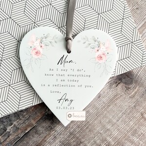 Personalised Mother of Groom Bride As I say I do Thank you Bride Groom Quote Pink Roses Greenery Acrylic Heart Ornament Wedding Keepsake