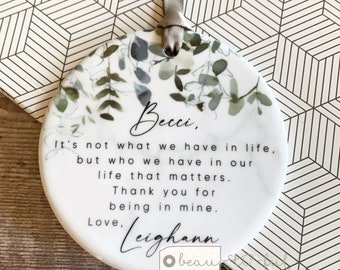 Personalised Thank you gift It’s not what we have in life Quote Greenery Design Ceramic or acrylic Round Decoration Ornament Keepsake