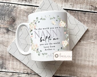 Personalised Mother’s Day gift To the world you are a …. Mum Nanna Nanny Mummy gift Greenery Ceramic Mug - Tea mug - coffee Mug - Gift mug