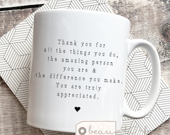 Personalised Thank you mug… quote gift Mug - You are truly appreciated Gift mug - Tea mug- Coffee mug- Friendship mug -