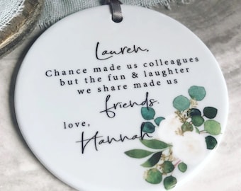 Personalised Friend gift Chance made us Colleagues Quote Greenery Ceramic or acrylic Round Decoration Ornament Keepsake Retirement Leaving
