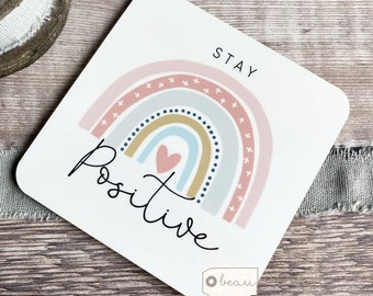 Stay positive Rainbow Coaster Inspirational gift Friend gift Home gift