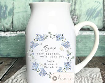 Personalised If … were flowers I’d we’d pick you Mum Nanna Grandma Home  Floral Ceramic Small Vase Jug Mug Birthday gift Gift for her